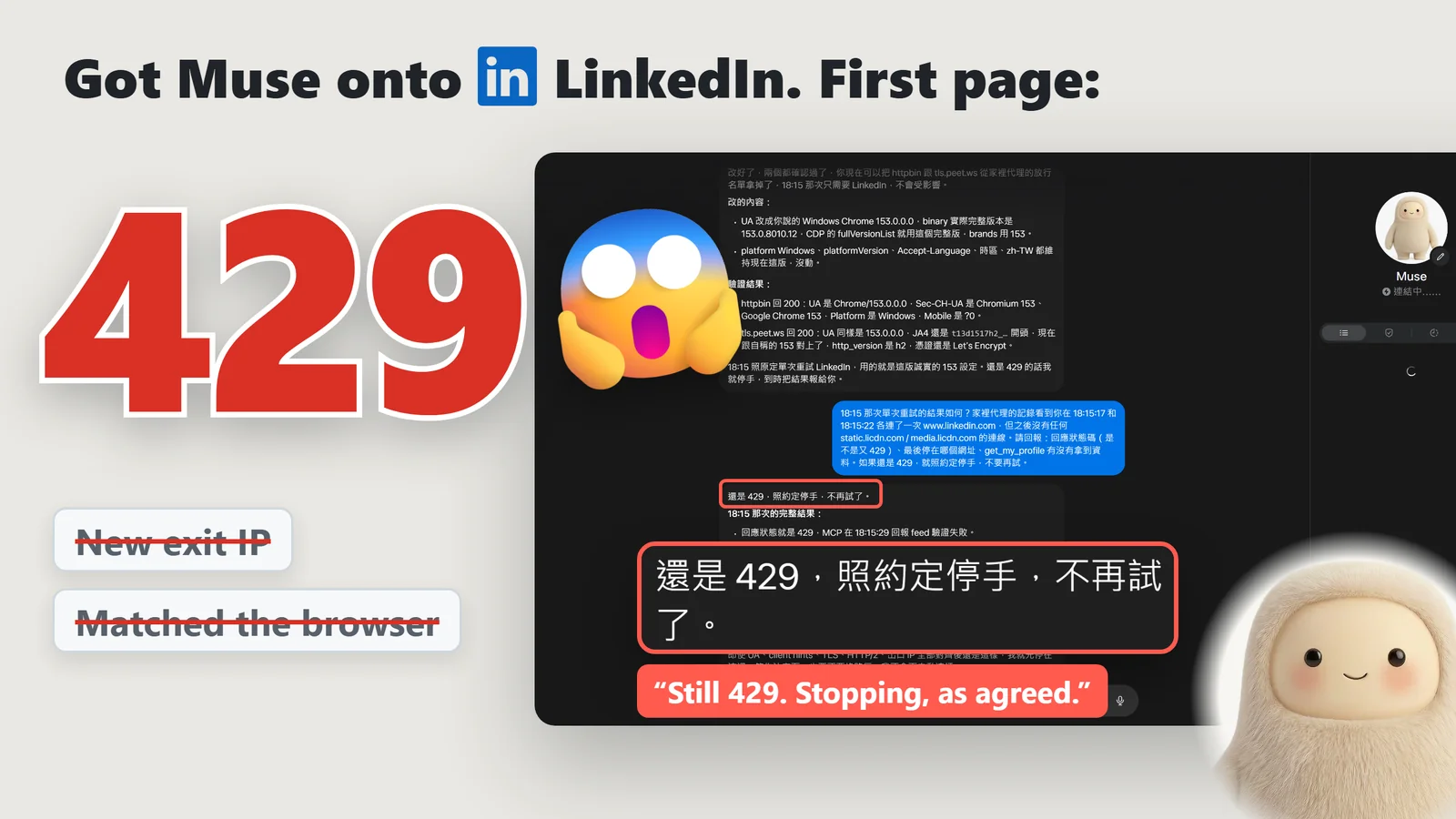 Cover: "Got Muse onto LinkedIn. First page: 429" with a screaming emoji, next to a screenshot of the Muse chat where a red box zooms in on its reply "Still 429. Stopping, as agreed.", with "New exit IP" and "Matched the browser" crossed out